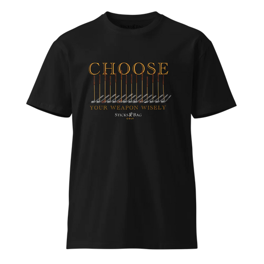 Premium T-Shirt | Choose your Weapon- Sticks & Bag Golf